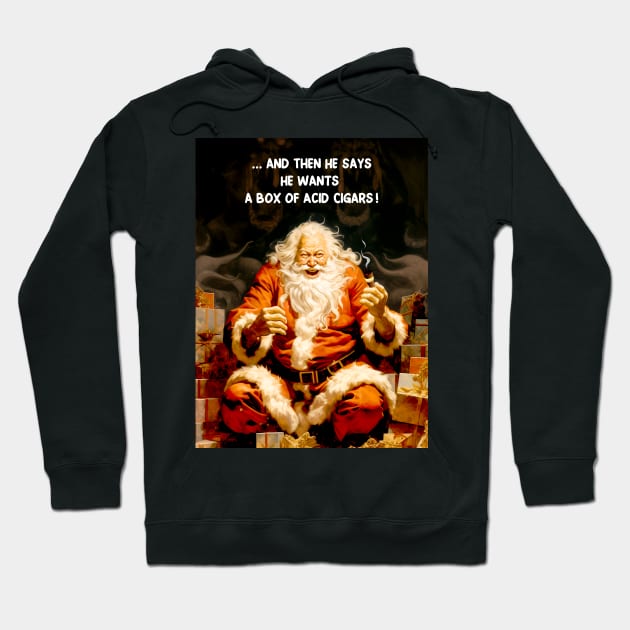 Puff Sumo: Santa Reacting to a Cigar Request for Flavor Infused Acid Cigars  on a Dark Background Hoodie by Puff Sumo